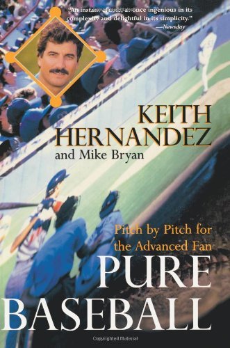 Keith Hernandez/Pure Baseball@ Pitch by Pitch for the Advanced Fan
